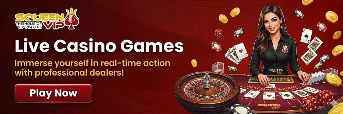 Live Casino Gaming at SQUEENVIP